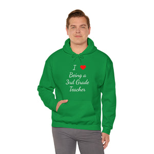 I Love Being A 3rd Grade Teacher Unisex Heavy Blend™ Hooded Sweatshirt