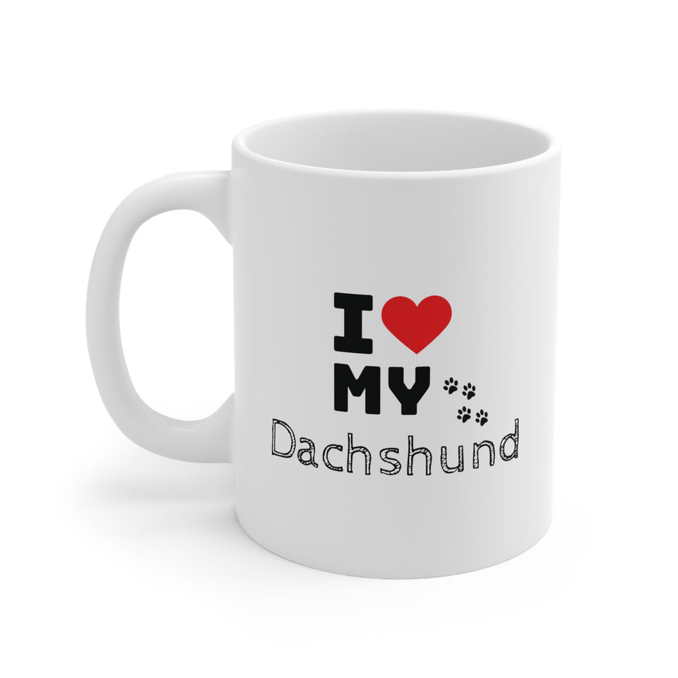 I Love My Dachshund Ceramic Mug 11oz