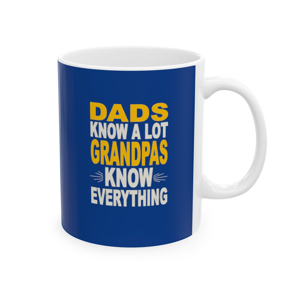 Grandpas Know Everything Ceramic Mug, (11oz, 15oz)