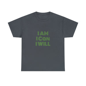 I Am I Can I Will Unisex Heavy Cotton Tee