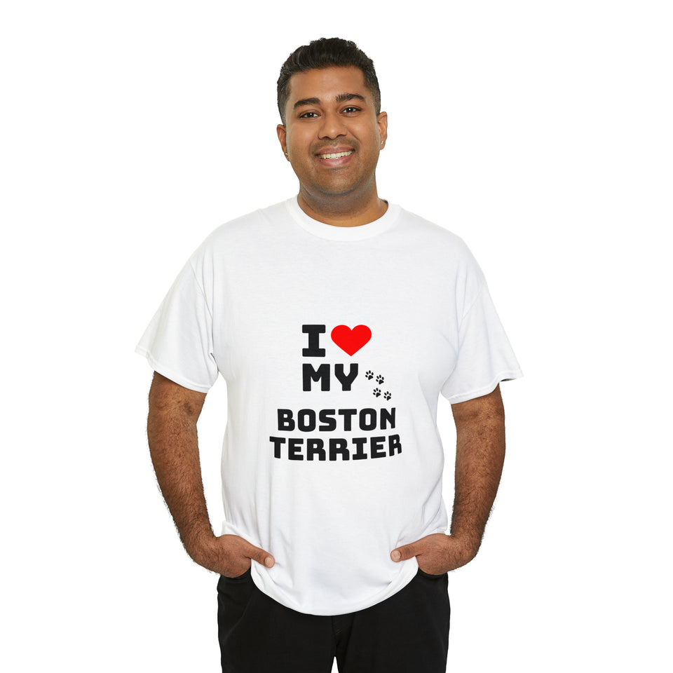 I Love My Boston Terrier Unisex Heavy Cotton Tee