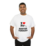 I Love My Boston Terrier Unisex Heavy Cotton Tee