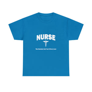 Nurse The Hardest Job You'll Ever Love Cotton Tee