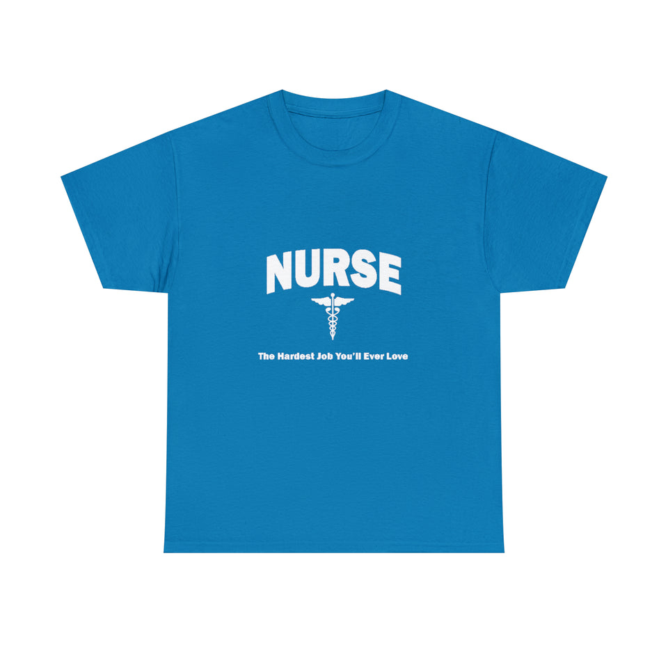 Nurse The Hardest Job You'll Ever Love Cotton Tee