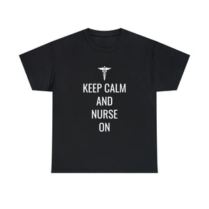 Keep Calm and Nurse On Cotton Tee