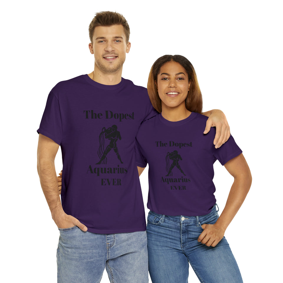 The Dopest Aquarius Ever Unisex Heavy Cotton Tee