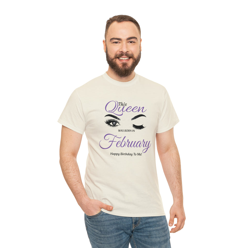 This Queen was Born In February Unisex Heavy Cotton Tee