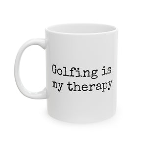 Golfing Is My Therapy Ceramic Mug, (11oz, 15oz)