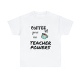 Coffee Gives Me Teacher Powers Cotton Tee