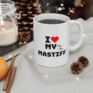 I Love My Mastiff Ceramic Mug 11oz