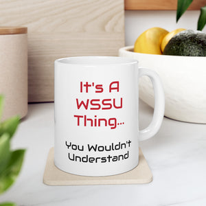 It's A WSSU Thing Ceramic Mug 11oz