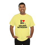 I Love My Golden Retriever Unisex Heavy Cotton Tee
