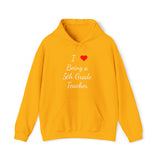 I Love Being A 5th Grade Teacher Unisex Heavy Blend™ Hooded Sweatshirt