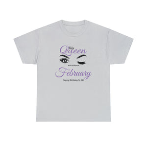 This Queen was Born In February Unisex Heavy Cotton Tee