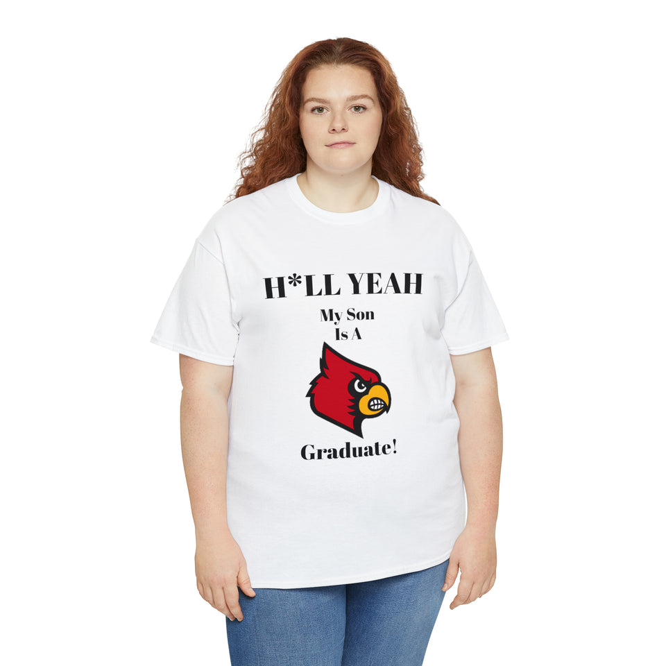 H*LL Yeah My Son Is A University Of Louisville Graduate Unisex Heavy Cotton Tee