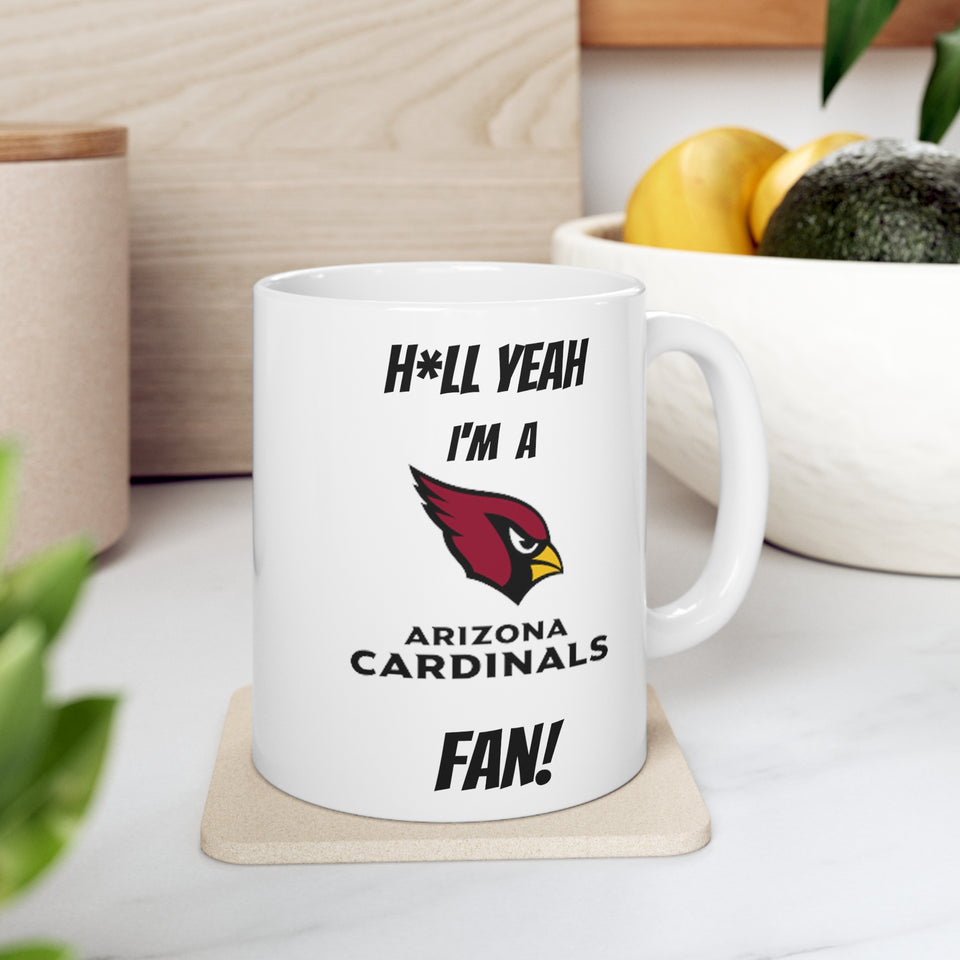 Hell Yeah I'm A Arizona Cardinals Fan Ceramic Mug 11oz