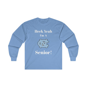 Heck Yeah I'm A Chapel Hill Senior Ultra Cotton Long Sleeve Tee