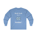 Heck Yeah I'm A Chapel Hill Senior Ultra Cotton Long Sleeve Tee