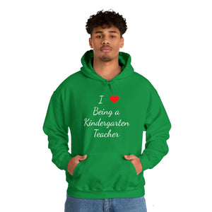 I Love Being A Kindergarten Teacher Unisex Heavy Blend™ Hooded Sweatshirt