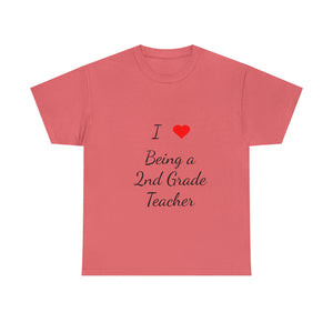 I Love Being a 2nd Grade Teacher Cotton Tee