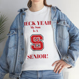 Heck Yeah My Son Is A NC State Senior Unisex Heavy Cotton Tee