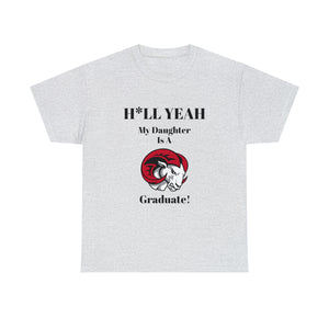 H*LL Yeah My Daughter Is A Winston - Salem State Graduate Unisex Heavy Cotton Tee