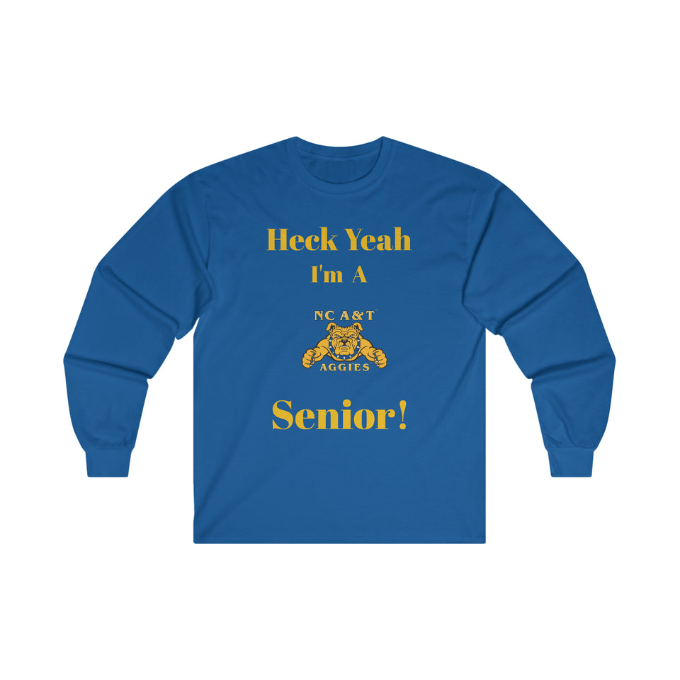 Heck Yeah I'm A NC A&T Senior Ultra Cotton Long Sleeve Tee