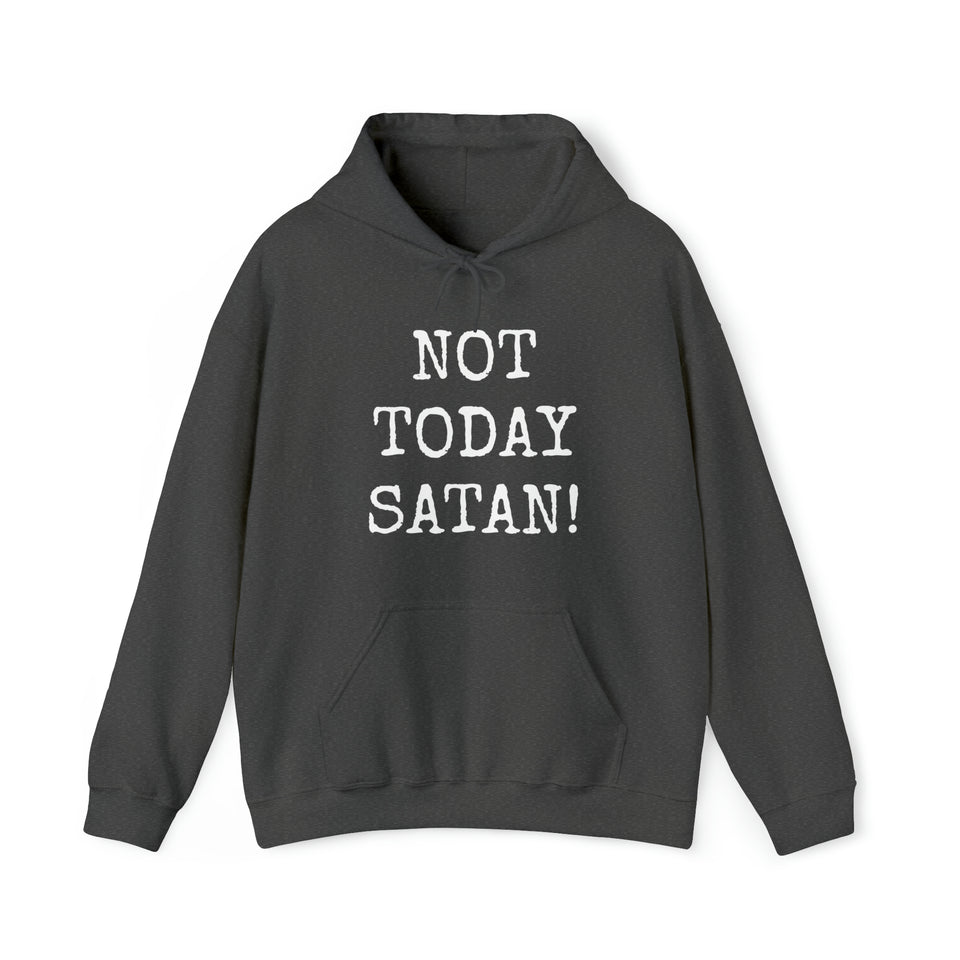 Specialty Not Today Satan! Hooded Sweatshirt