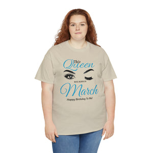 This Queen Was Born In March Unisex Heavy Cotton Tee