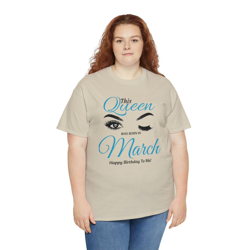 This Queen Was Born In March Unisex Heavy Cotton Tee