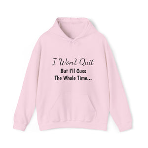 Specialty I Won't Quit Hooded Sweatshirt