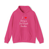 I Love Being A 3rd Grade Teacher Unisex Heavy Blend™ Hooded Sweatshirt