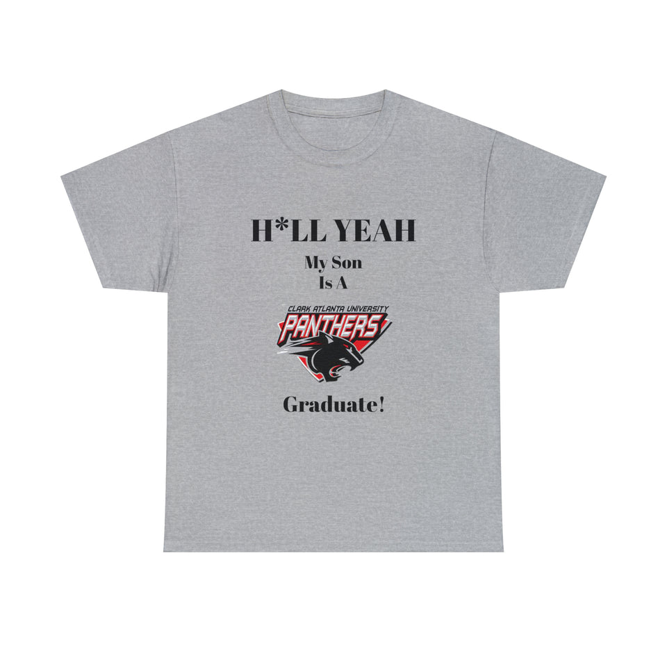 H*LL Yeah My Son Is A Clark Atlanta Graduate Unisex Heavy Cotton Tee