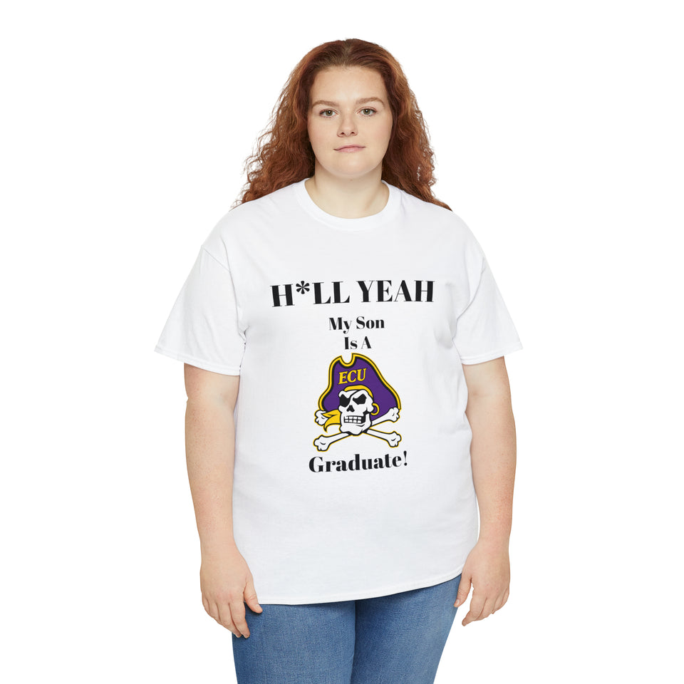 H*LL Yeah My Son Is A East Carolina Graduate Unisex Heavy Cotton Tee