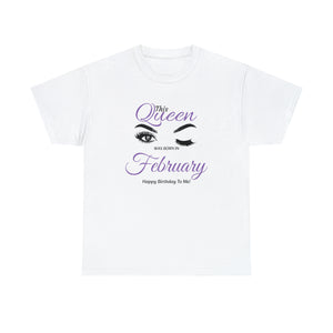 This Queen was Born In February Unisex Heavy Cotton Tee