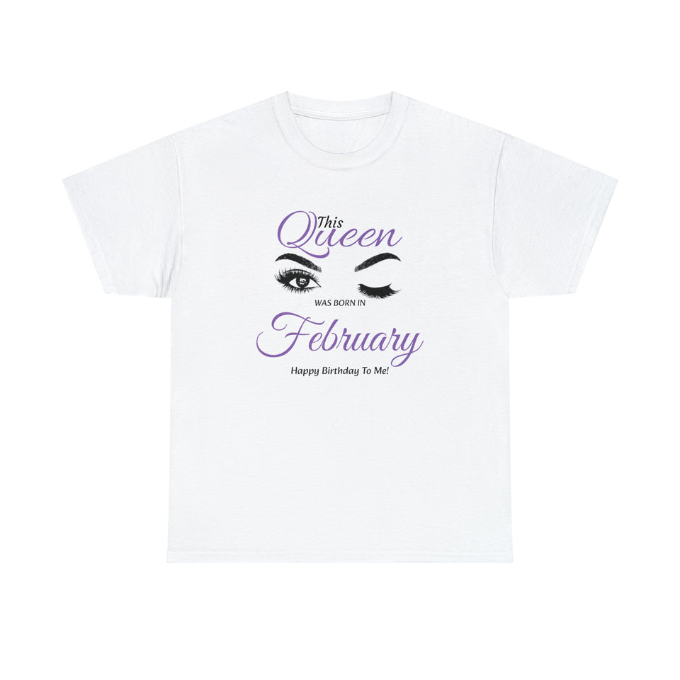 This Queen was Born In February Unisex Heavy Cotton Tee