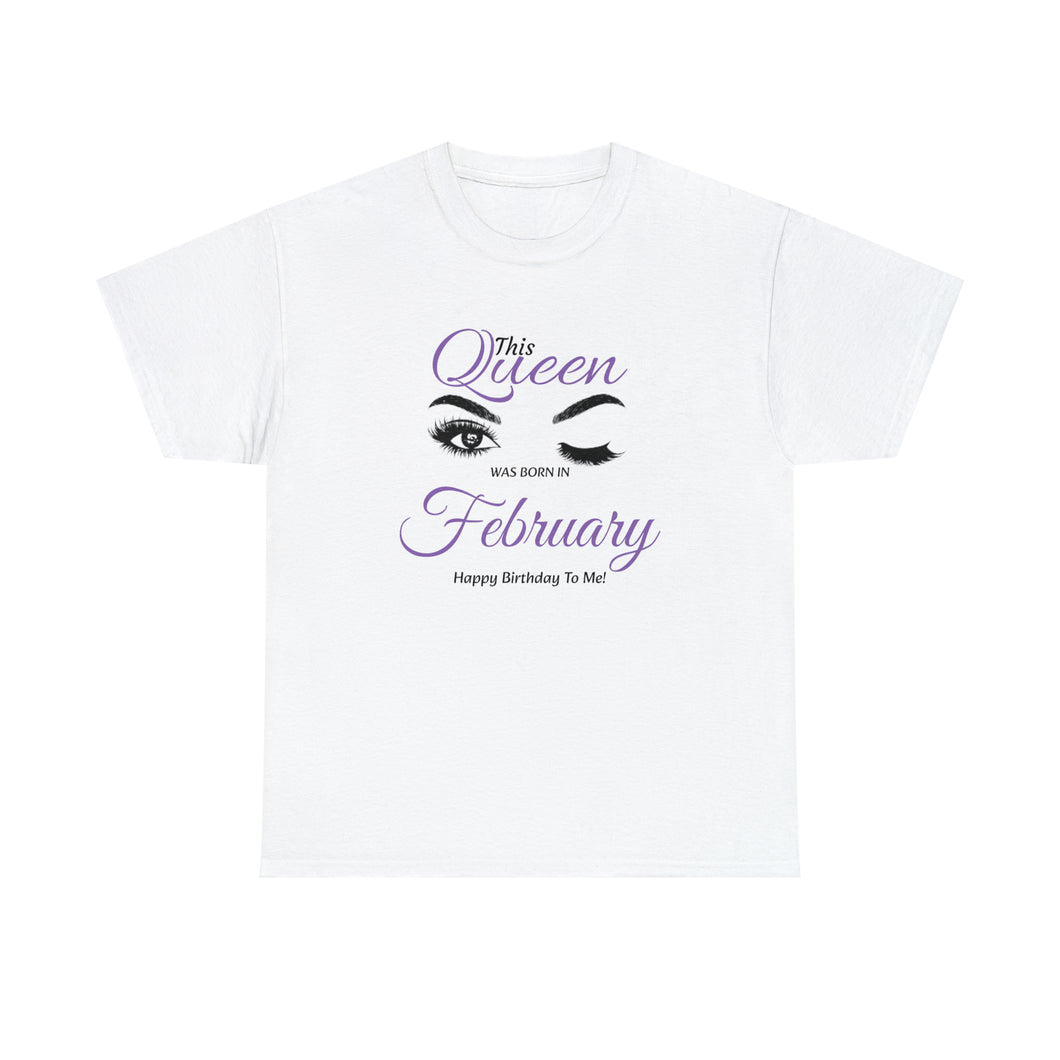 This Queen was Born In February Unisex Heavy Cotton Tee