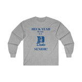 Heck Yeah My Son Is A Duke Senior Ultra Cotton Long Sleeve Tee
