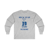 Heck Yeah My Son Is A Duke Senior Ultra Cotton Long Sleeve Tee