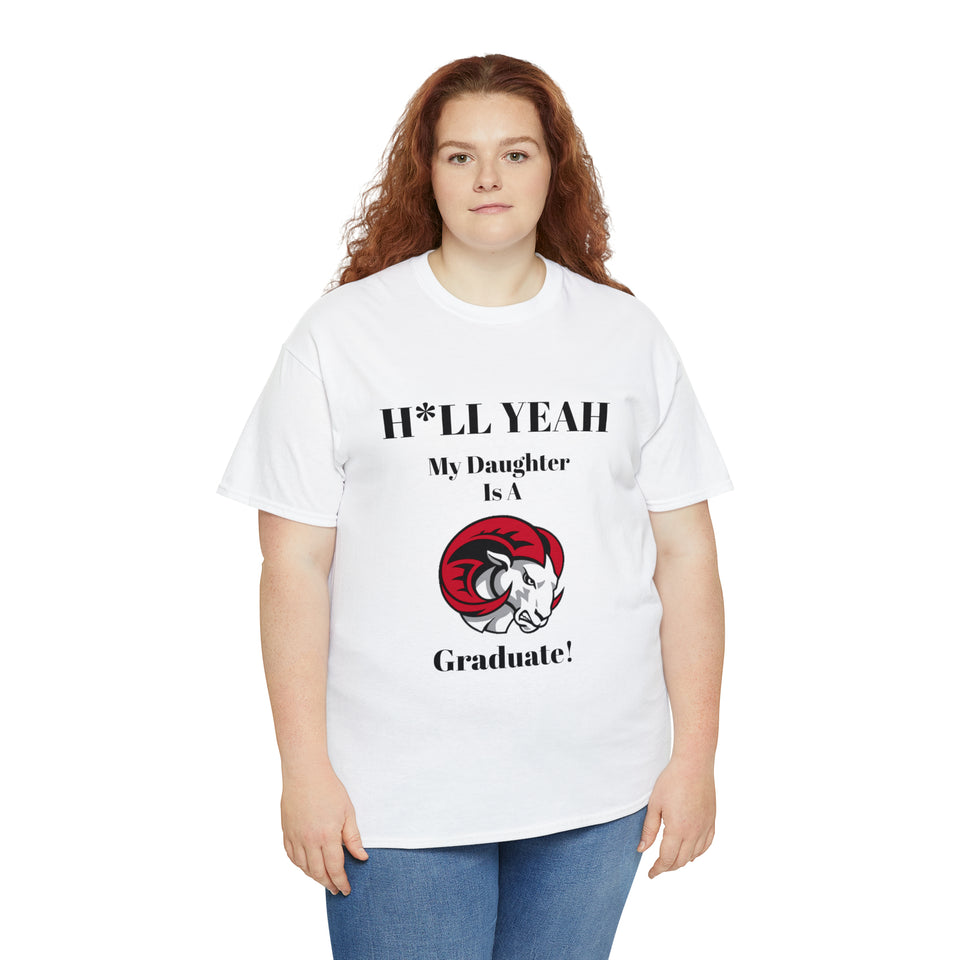 H*LL Yeah My Daughter Is A Winston - Salem State Graduate Unisex Heavy Cotton Tee