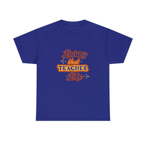 Living That Teacher Life Cotton Tee