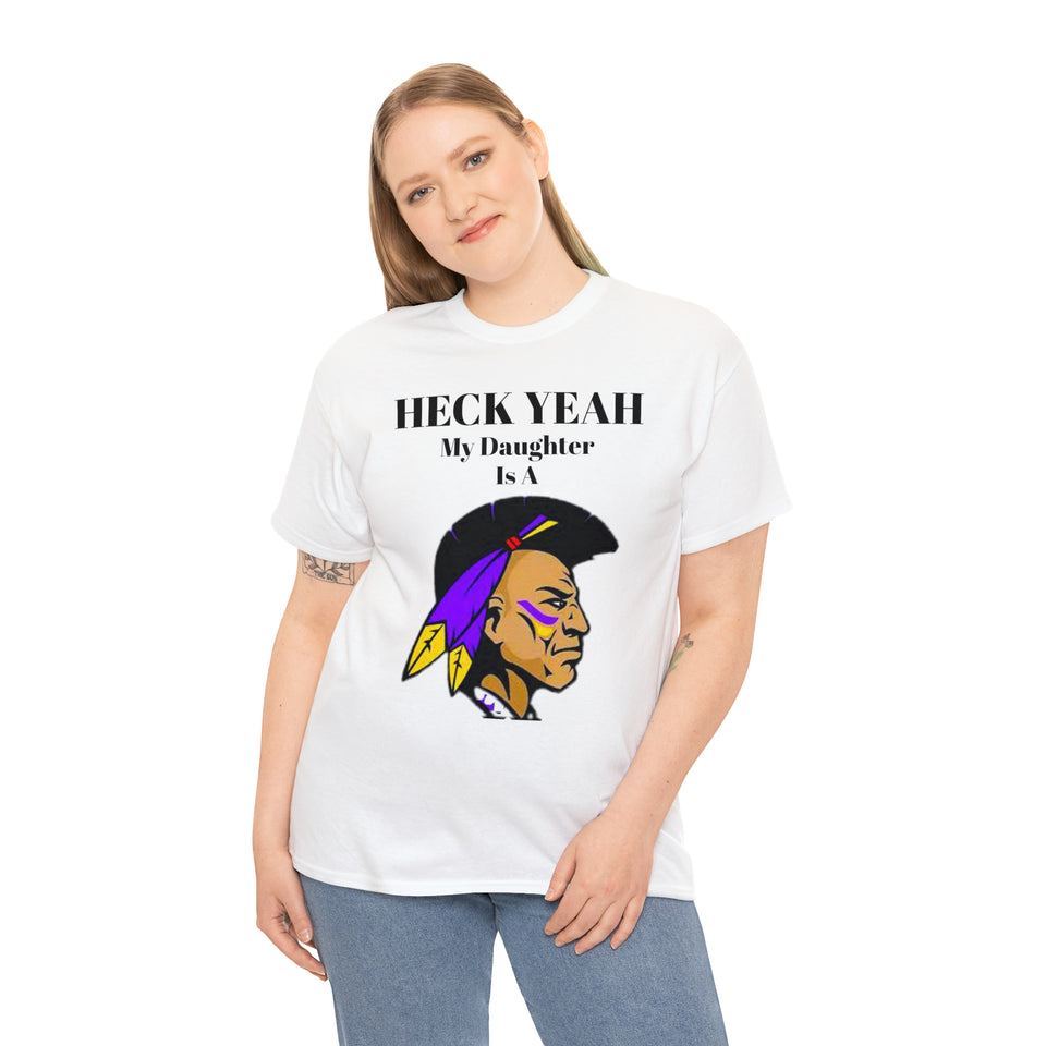 Heck Yeah My Daughter Is A Alcorn State Braves Unisex Heavy Cotton Tee