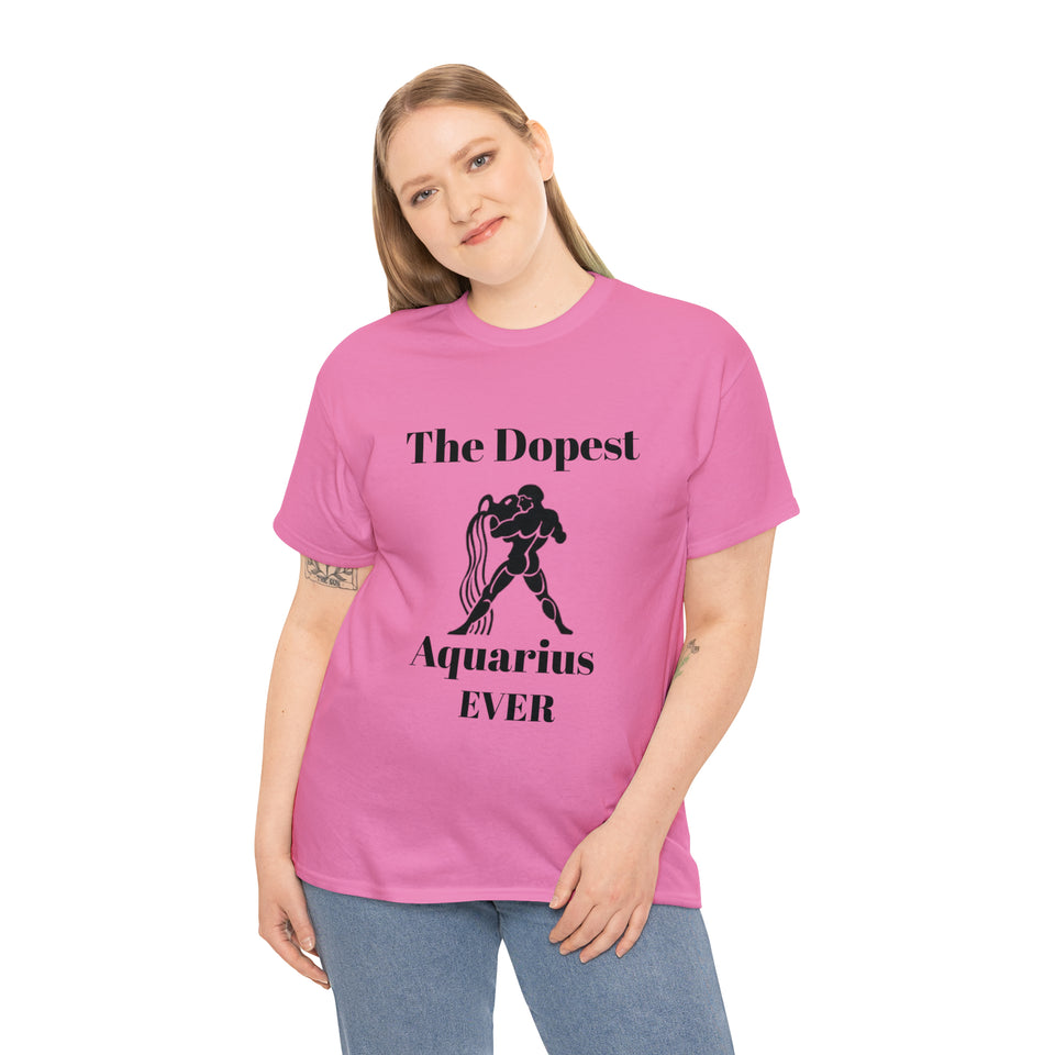 The Dopest Aquarius Ever Unisex Heavy Cotton Tee