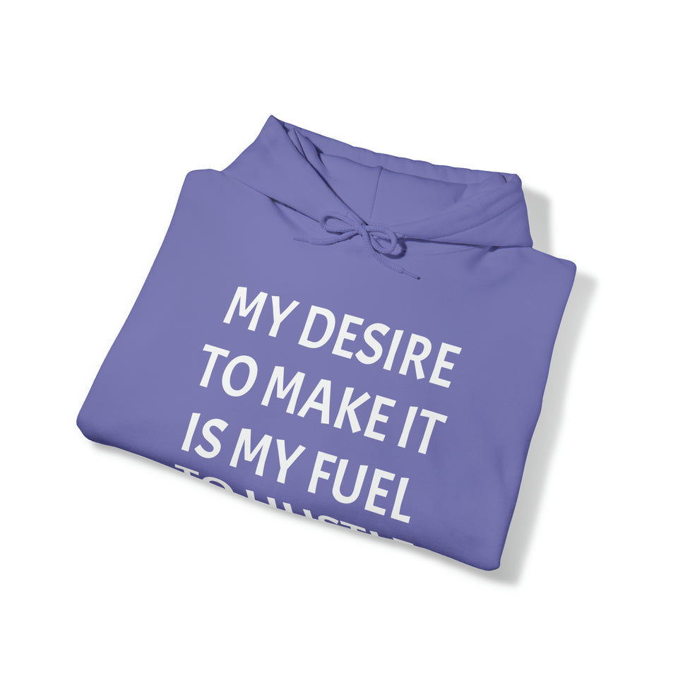 MY DESIRE TO MAKE IT Unisex Heavy Blend™ Hooded Sweatshirt
