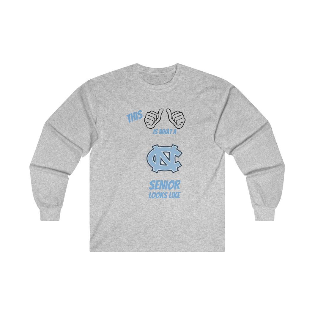 This Is What A Chapel Hill Senior Looks Like Ultra Cotton Long Sleeve Tee