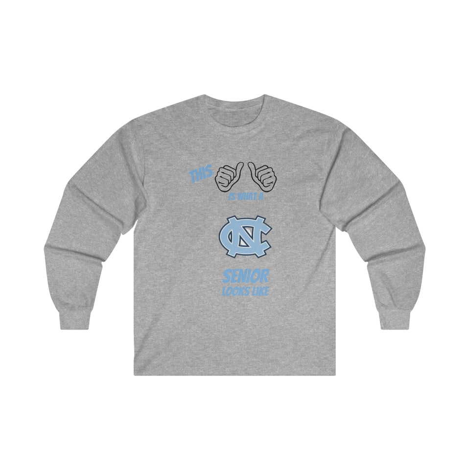 This Is What A Chapel Hill Senior Looks Like Ultra Cotton Long Sleeve Tee
