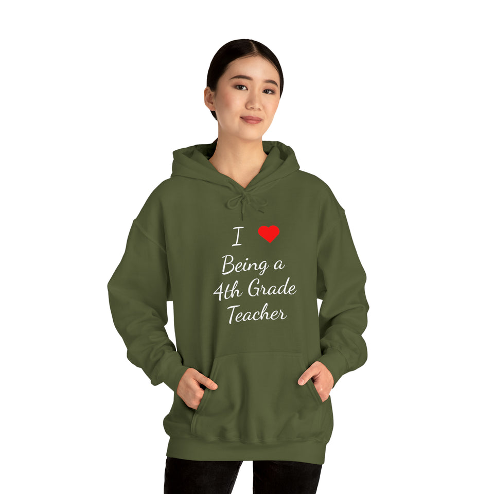 I Love Being A 4th Grade Teacher Unisex Heavy Blend™ Hooded Sweatshirt