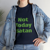 Not Today Satan Unisex Heavy Cotton Tee