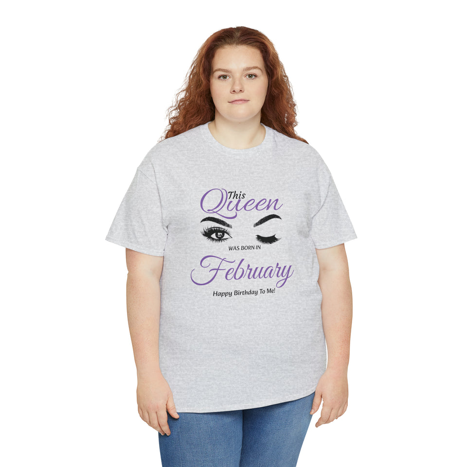 This Queen was Born In February Unisex Heavy Cotton Tee