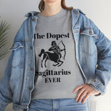 The Dopest Sagittarius Ever Unisex Heavy Cotton Tee